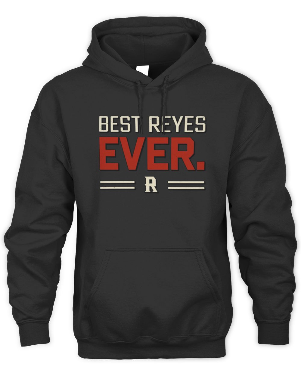 Best Your Name Ever Cool Shirt REYES M1-58 / Unisex Hoodie / black