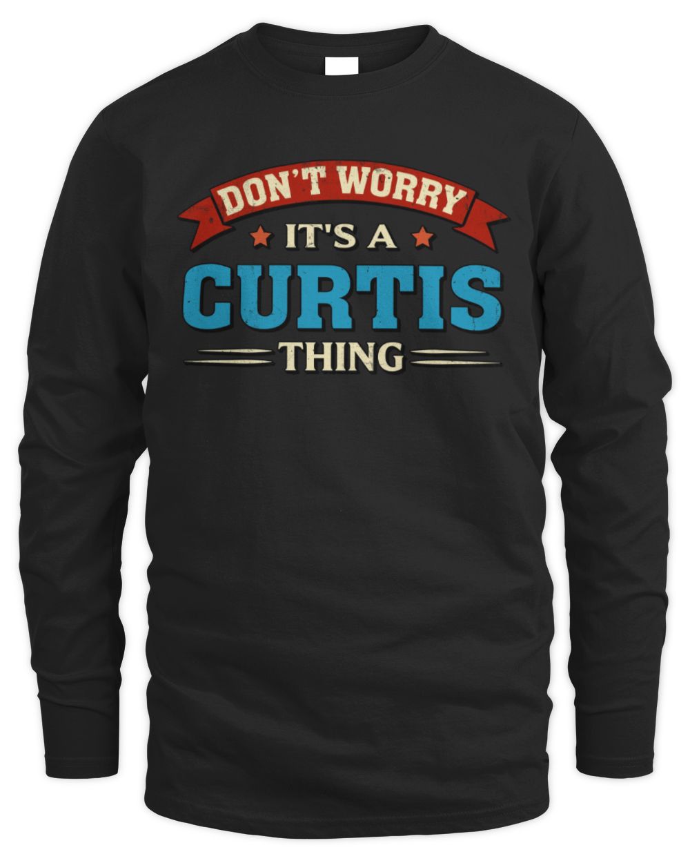 Don't Worry It's a Your Name Thing Funny Retro T-Shirt CURTIS M1-57 / Men's Long Sleeved T-Shirt / black