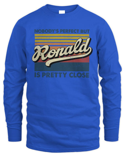 Nobody's Perfect But Your Name Is Pretty Close Retro Shirt RONALD M1-65 / Men's Long Sleeved T-Shirt / royal