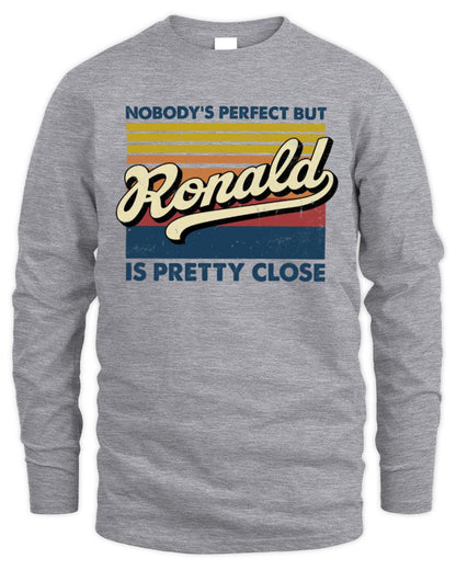 Nobody's Perfect But Your Name Is Pretty Close Retro Shirt RONALD M1-65 / Men's Long Sleeved T-Shirt / sport grey