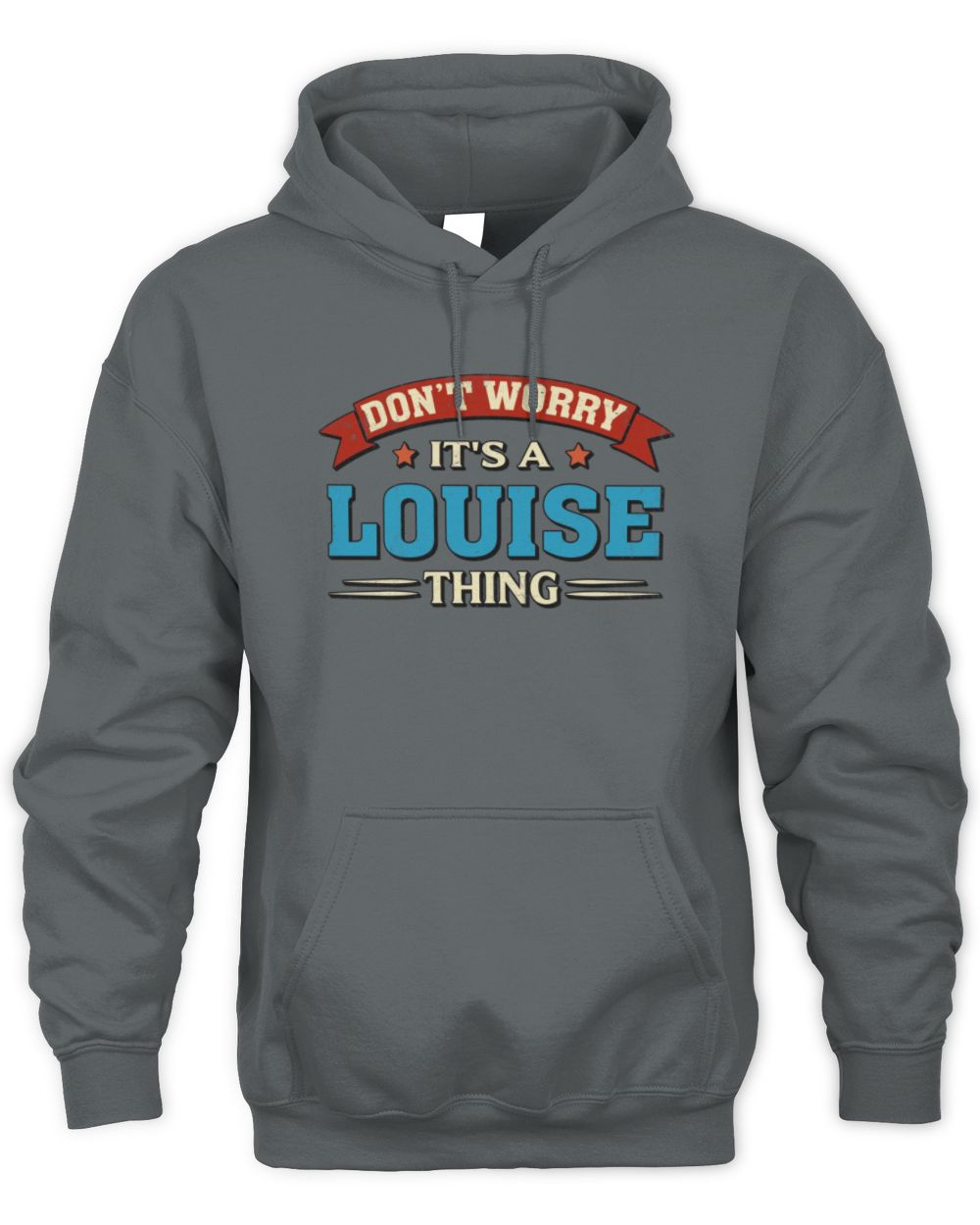 Don't Worry It's a Your Name Thing Funny Retro T-Shirt LOUISE M1-57 / Unisex Hoodie / charcoal