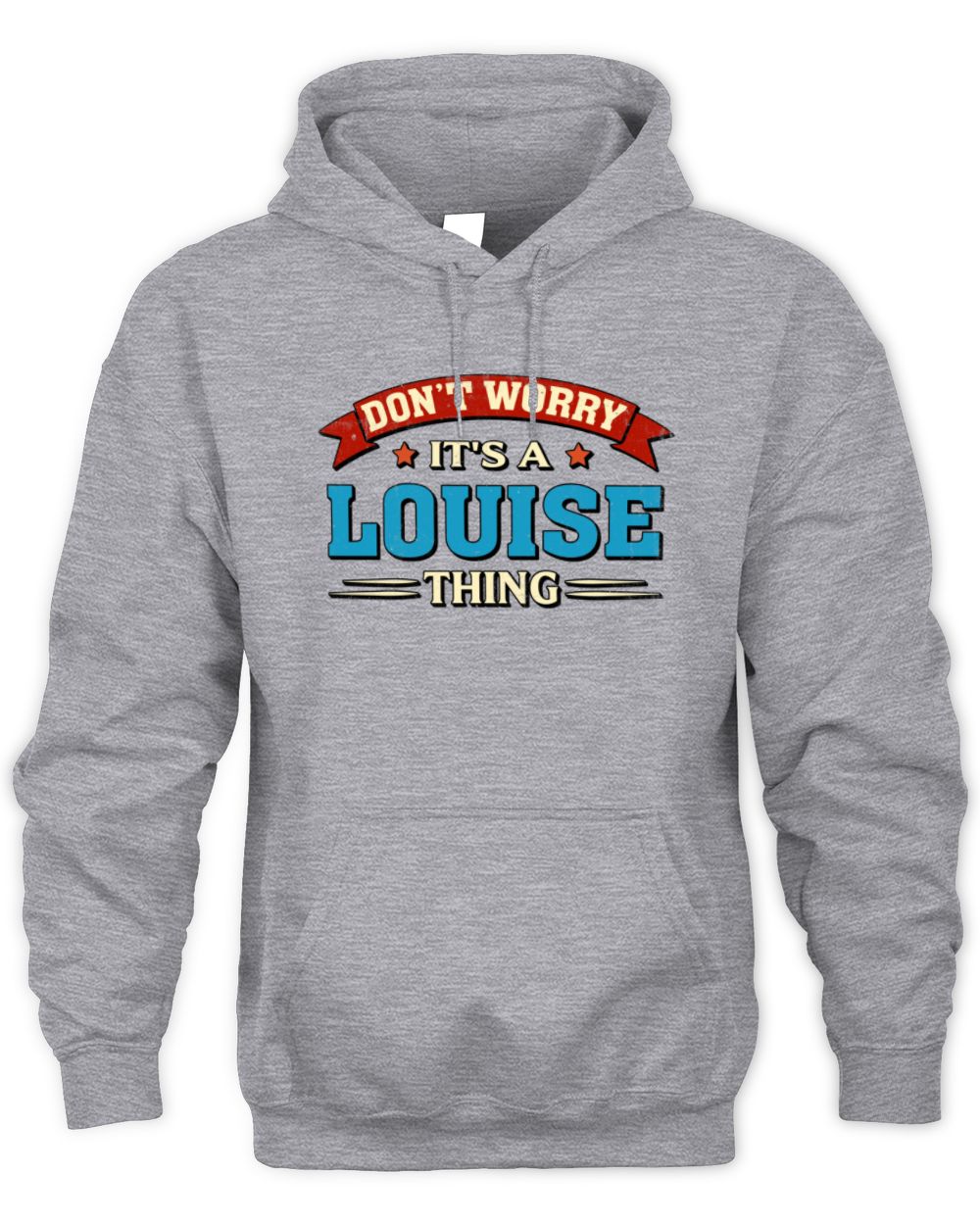 Don't Worry It's a Your Name Thing Funny Retro T-Shirt LOUISE M1-57 / Unisex Hoodie / sport grey