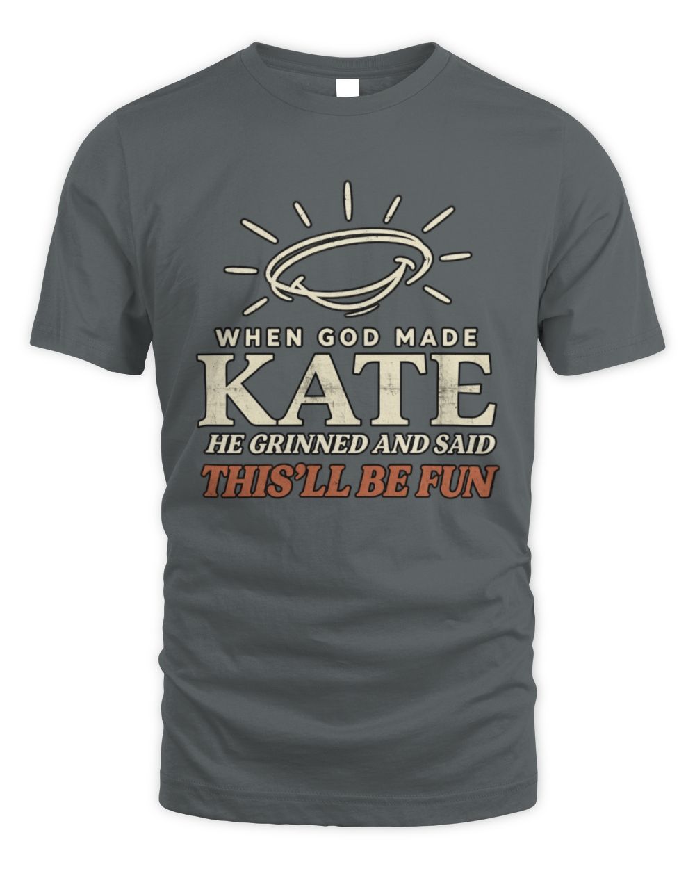 When God Made Your Name Funny Western T-Shirt T-Shirt KATE M1-S82 / Unisex Standard T-Shirt / charcoal