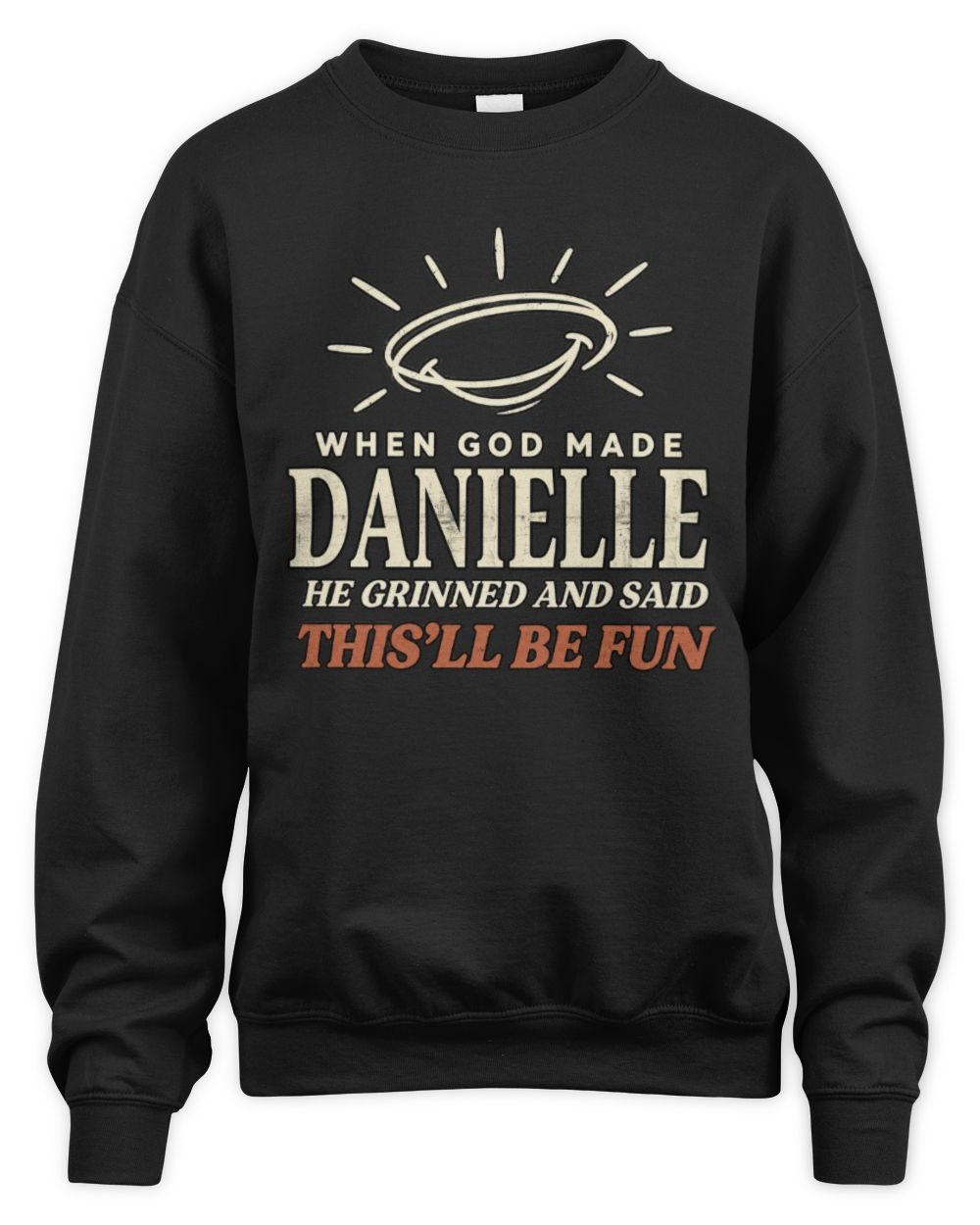When God Made Your Name Funny Western T-Shirt T-Shirt DANIELLE M1-S82 / Unisex Sweatshirt / black