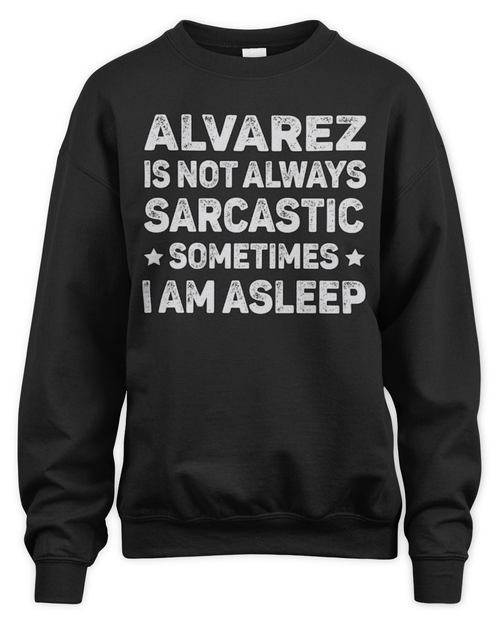 Your Name Is Not Always Sarcastic Funny T-Shirt ALVAREZ M1-62 / Unisex Sweatshirt / black