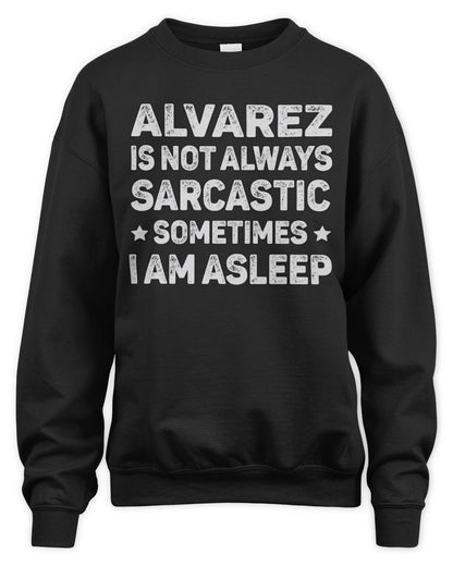 Your Name Is Not Always Sarcastic Funny T-Shirt ALVAREZ M1-62 / Unisex Sweatshirt / black