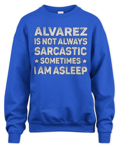 Your Name Is Not Always Sarcastic Funny T-Shirt ALVAREZ M1-62 / Unisex Sweatshirt / royal