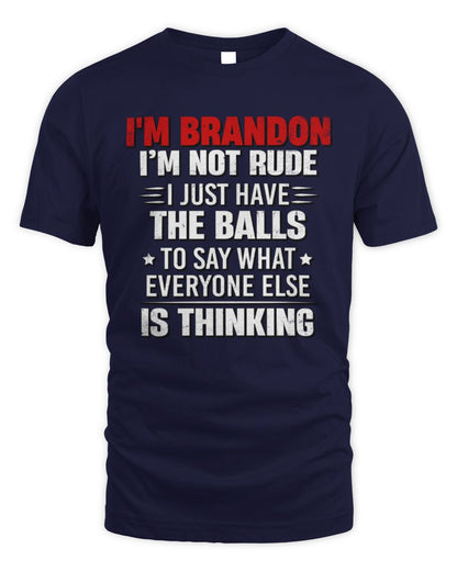 I'm Name I'm Not Rude I Just Have The Balls Funny T-Shirt BRANDON M1-46 / Unisex Standard T-Shirt / navy