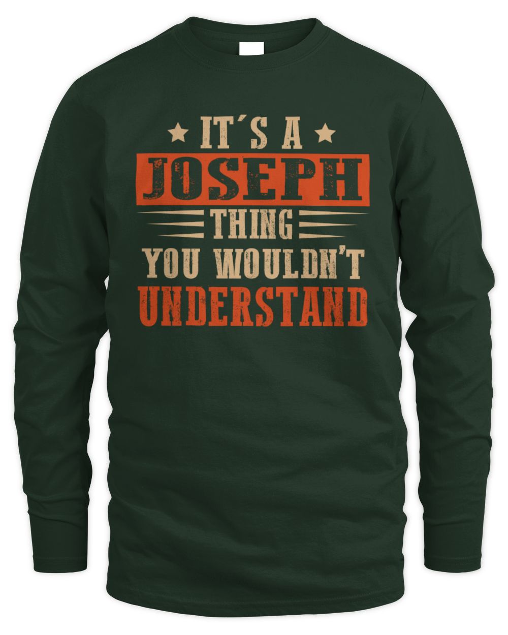 It's a Name Thing Personalized Funny Shirt JOSEPH M1-51 / Men's Long Sleeved T-Shirt / forest green