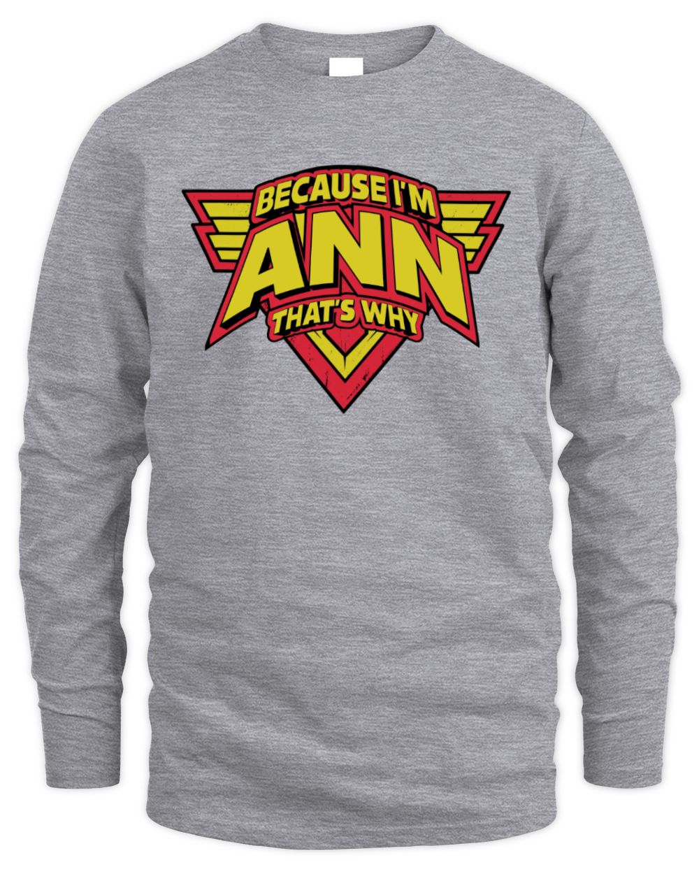Because I'm Name That's Why Red and Yellow Logo Graphic T-Shirt ANN M1-75 / Men's Long Sleeved T-Shirt / sport grey