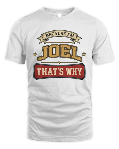 Because I'm Name That's Why Americana T-Shirt JOEL M1-S88 / Unisex Standard T-Shirt / white