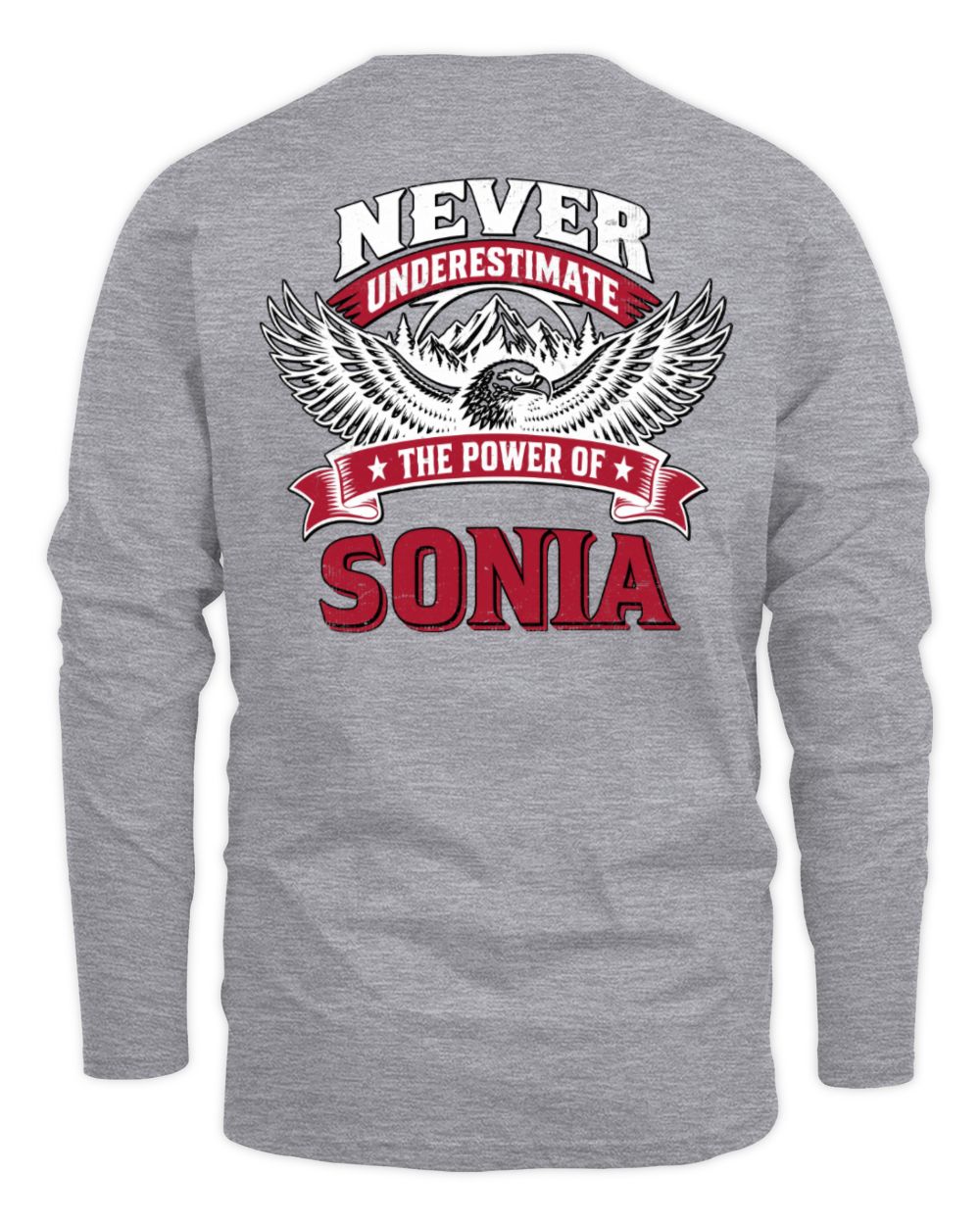 Never Underestimate Your Name Eagle Mountain Shirt SONIA M1-61 / Men's Long Sleeved T-Shirt / sport grey