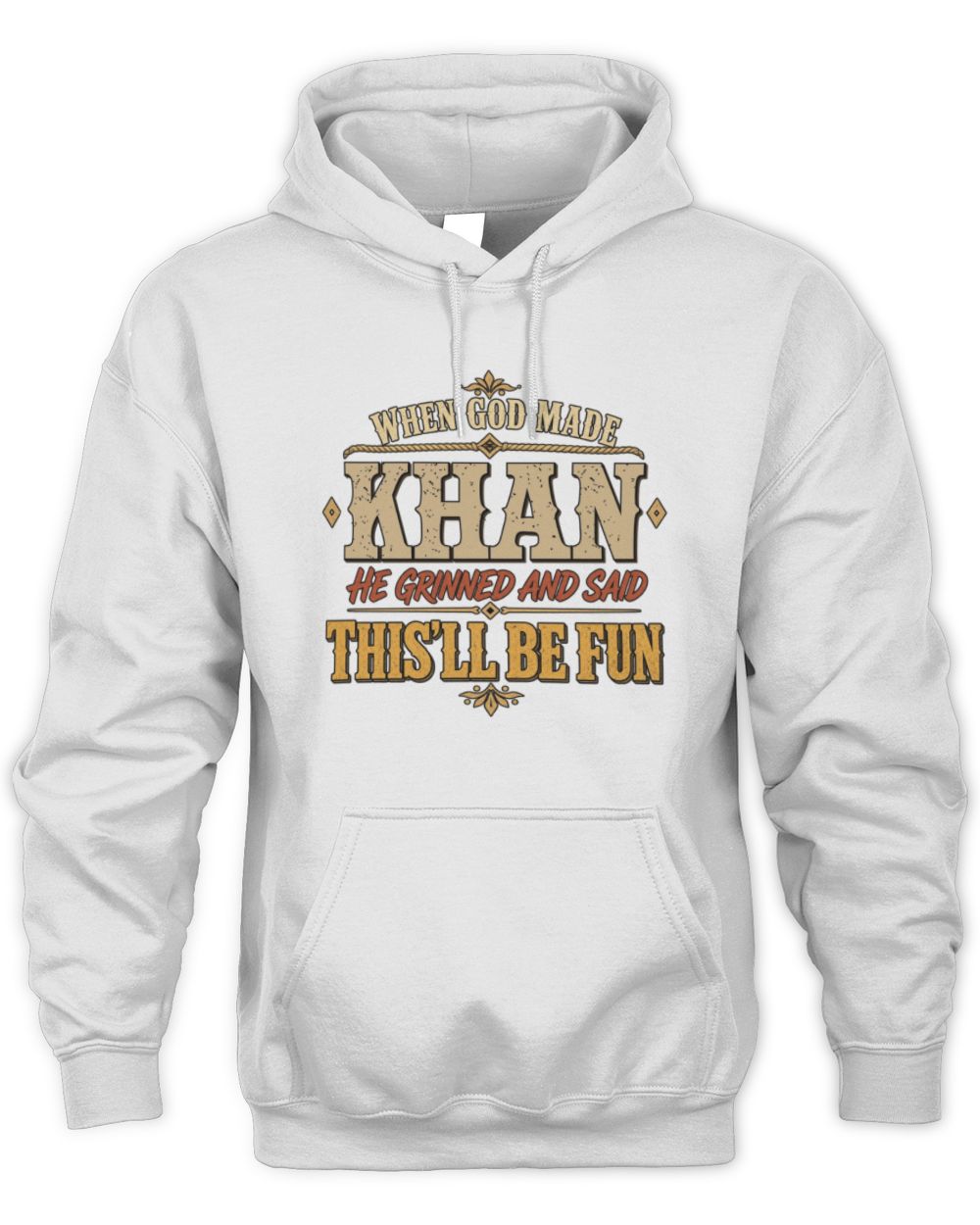 When God Made Your Name Funny Western T-Shirt KHAN M1-81 / Unisex Hoodie / white