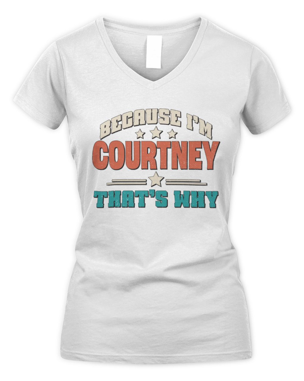 Because I'm Name That's Why Personalized Retro Shirt COURTNEY-49 / Women's V-Neck T-Shirt / white