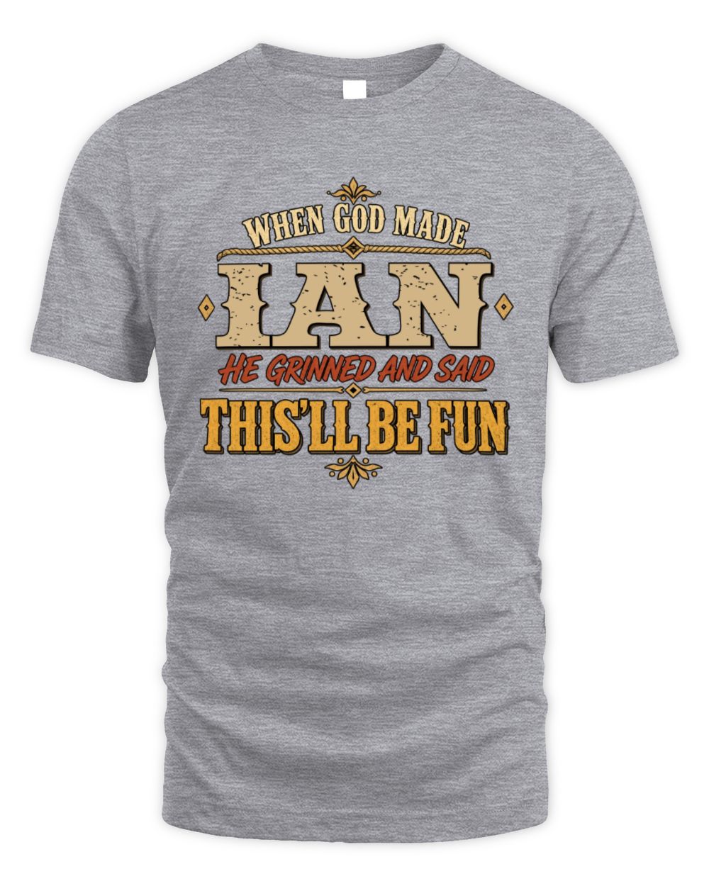 When God Made Your Name Funny Western T-Shirt IAN M1-81 / Unisex Standard T-Shirt / sport grey