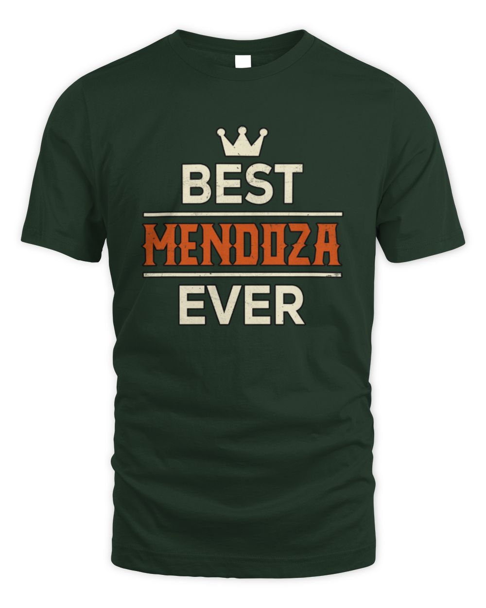 Best Your Name With Crown Shirt MENDOZA M1-59 / Unisex Standard T-Shirt / forest green