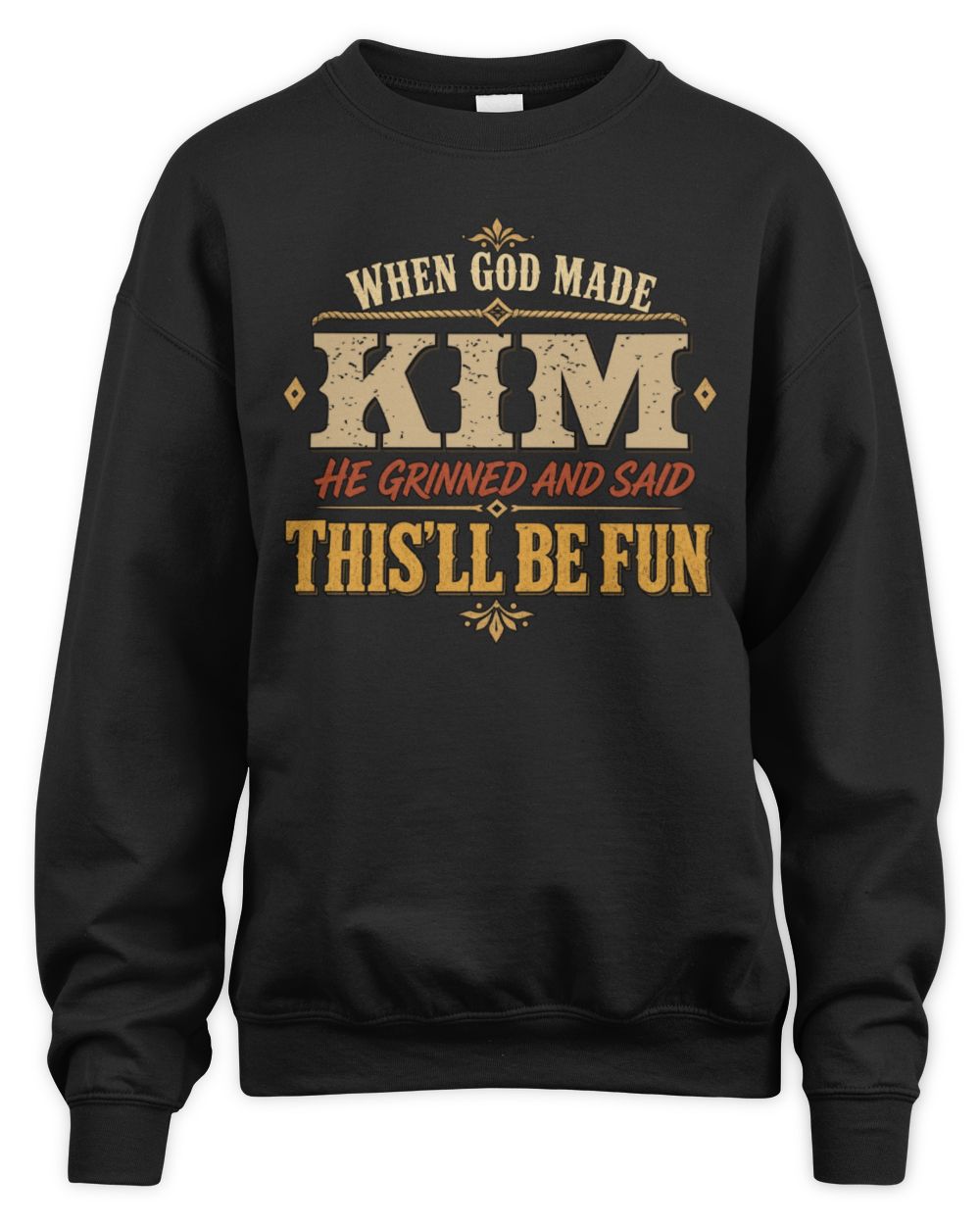 When God Made Your Name Funny Western T-Shirt KIM M1-81 / Unisex Sweatshirt / black