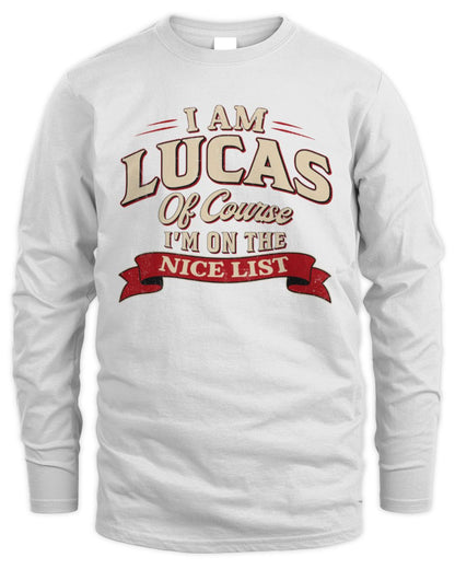 I'm Name Of Course I'm On The Nice List Funny Christmas Shirt LUCAS M1-68 / Men's Long Sleeved T-Shirt / white