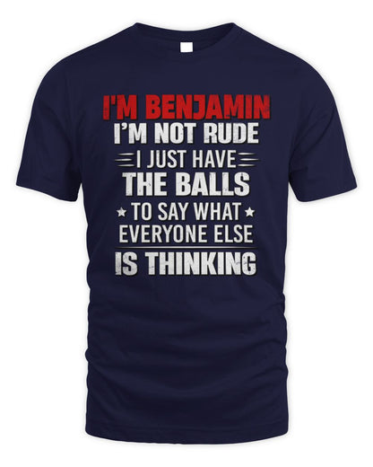 I'm Name I'm Not Rude I Just Have The Balls Funny T-Shirt BENJAMIN M1-46 / Unisex Standard T-Shirt / navy