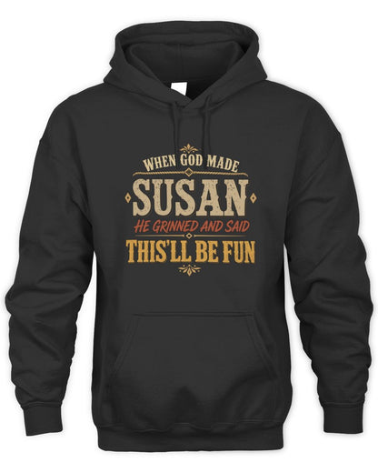 When God Made Your Name Funny Western T-Shirt SUSAN M1-81 / Unisex Hoodie / black