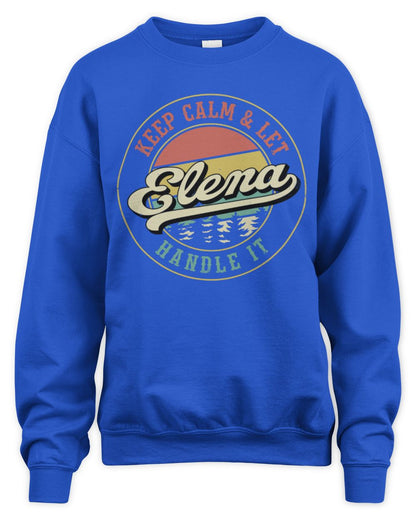 Keep Calm Let Your Name Handle It Retro T-Shirt ELENA M1-54 / Unisex Sweatshirt / royal