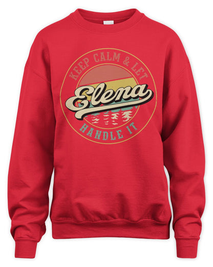 Keep Calm Let Your Name Handle It Retro T-Shirt ELENA M1-54 / Unisex Sweatshirt / red