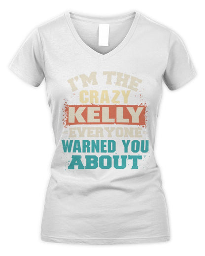 I'm the Crazy One Everyone Warned You About Retro Graphic T-Shirt KELLY M1-70 / Women's V-Neck T-Shirt / white
