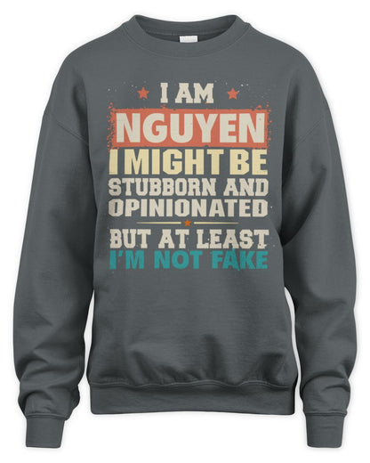 I Am Name I Might Be Stubborn and Opinionated Graphic T-Shirt NGUYEN M1-72 / Unisex Sweatshirt / charcoal