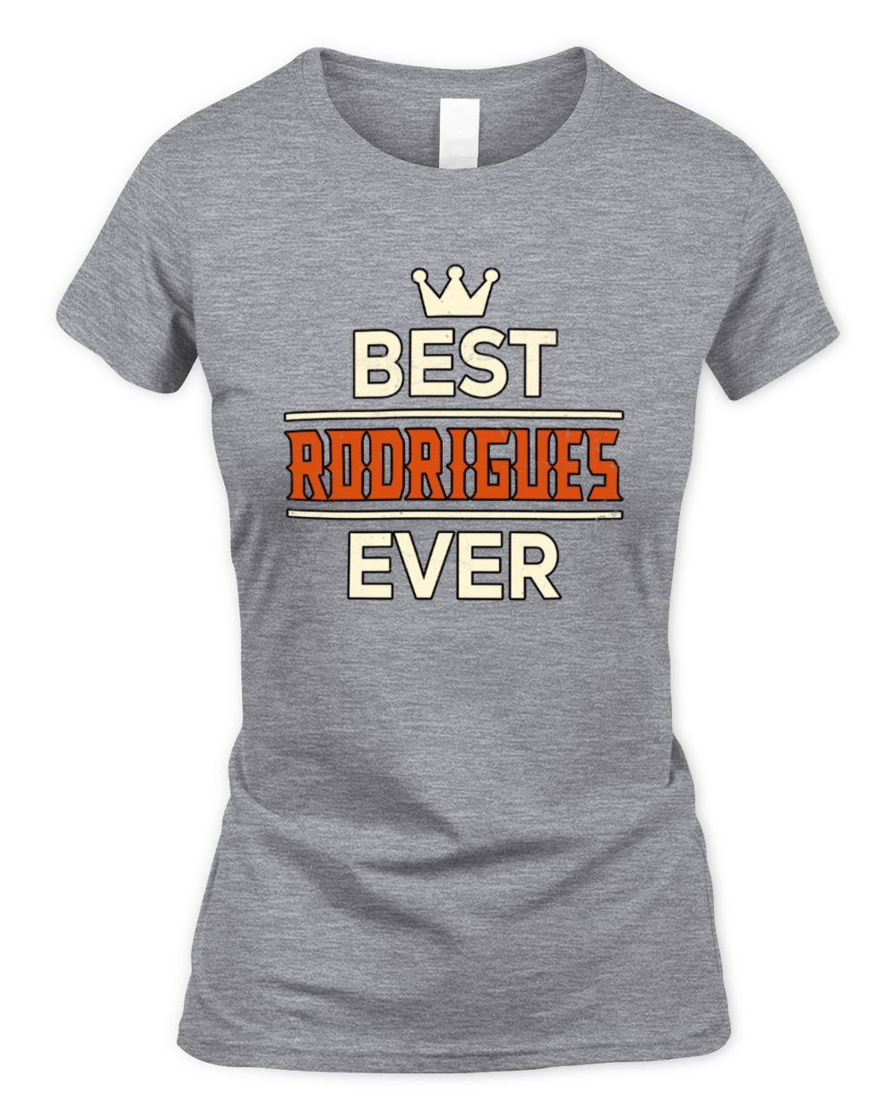 Best Your Name With Crown Shirt RODRIGUES M1-59 / Women's Standard T-Shirt / sport grey