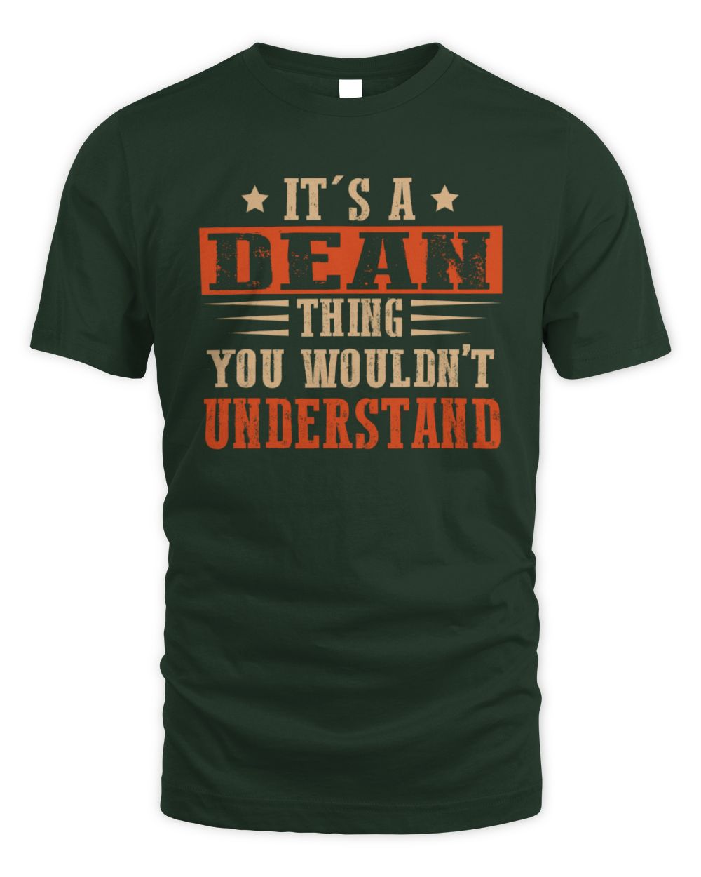 It's a Name Thing Personalized Funny Shirt DEAN M1-51 / Unisex Standard T-Shirt / forest green