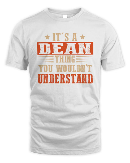 It's a Name Thing Personalized Funny Shirt DEAN M1-51 / Unisex Standard T-Shirt / white