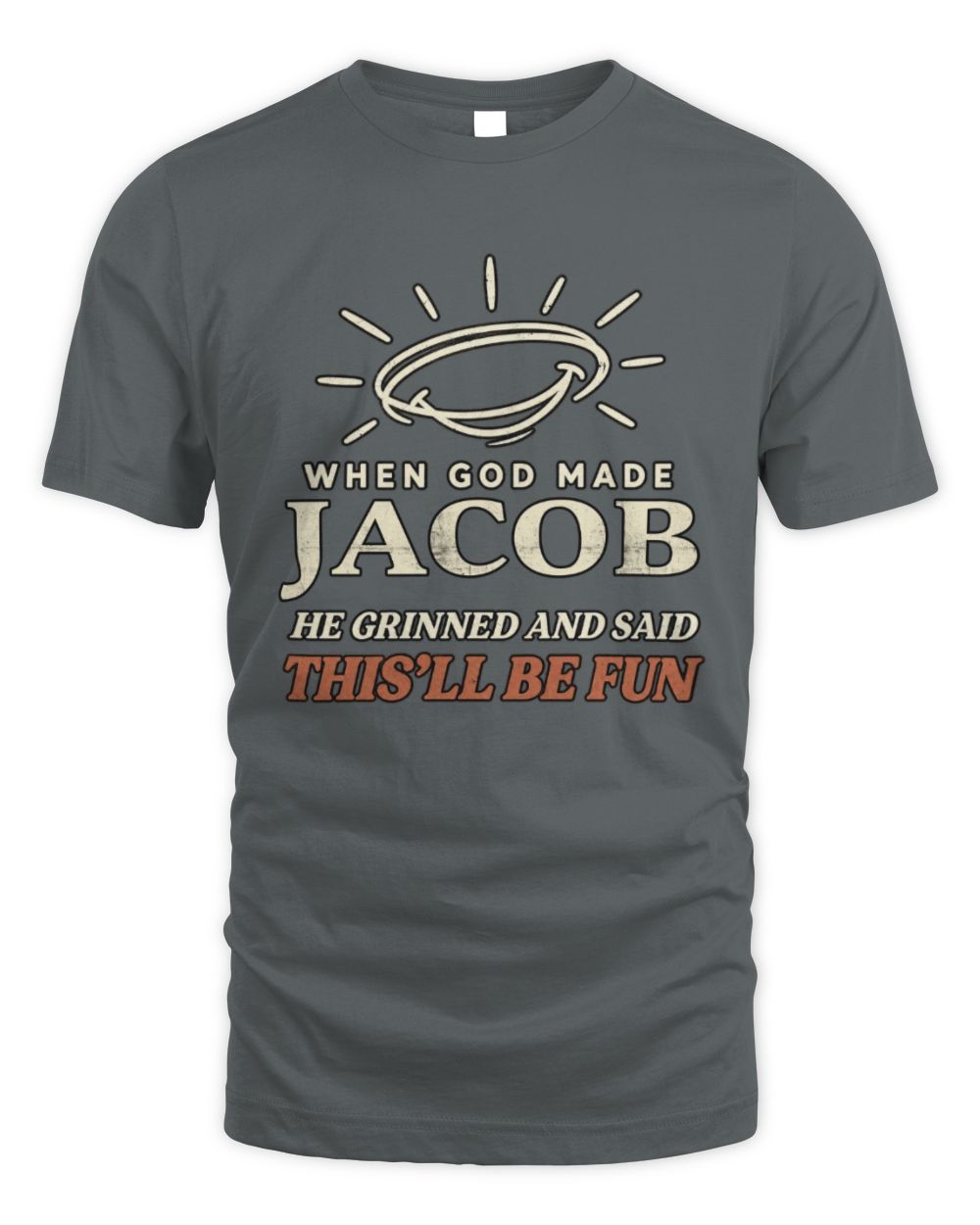 When God Made Your Name Funny Western T-Shirt T-Shirt JACOB M1-S82 / Unisex Standard T-Shirt / charcoal