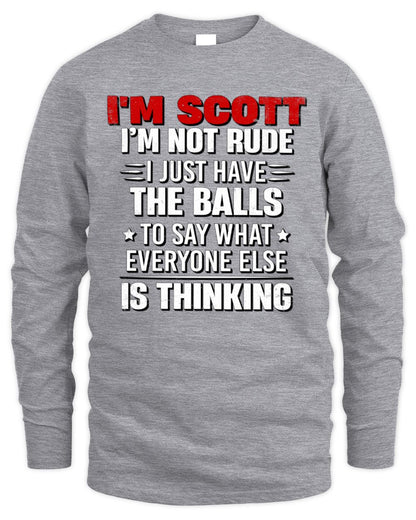I'm Name I'm Not Rude I Just Have The Balls Funny T-Shirt SCOTT M1-46 / Men's Long Sleeved T-Shirt / sport grey