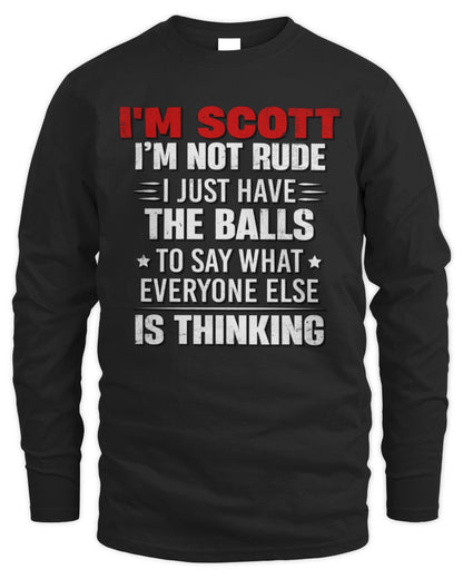 I'm Name I'm Not Rude I Just Have The Balls Funny T-Shirt SCOTT M1-46 / Men's Long Sleeved T-Shirt / black