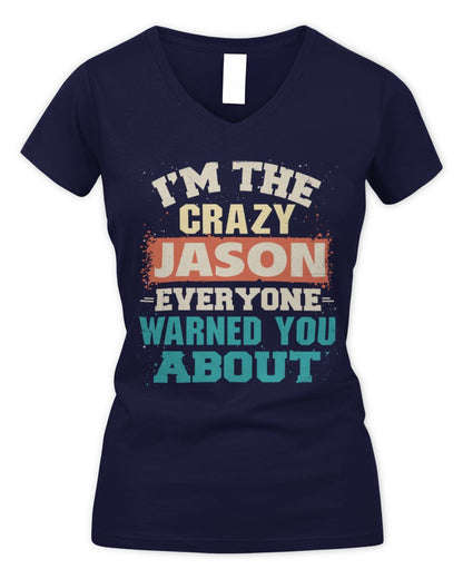 I'm the Crazy One Everyone Warned You About Retro Graphic T-Shirt JASON M1-70 / Women's V-Neck T-Shirt / navy