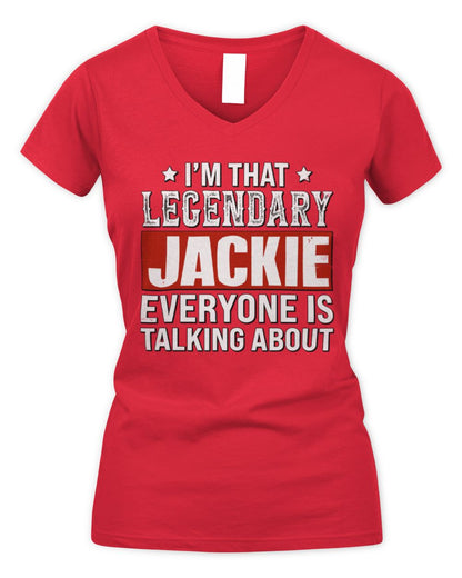 I'm That Legendary Name Everyone Is Talking About Funny Graphic T-Shirt JACKIE M1-73 / Women's V-Neck T-Shirt / red