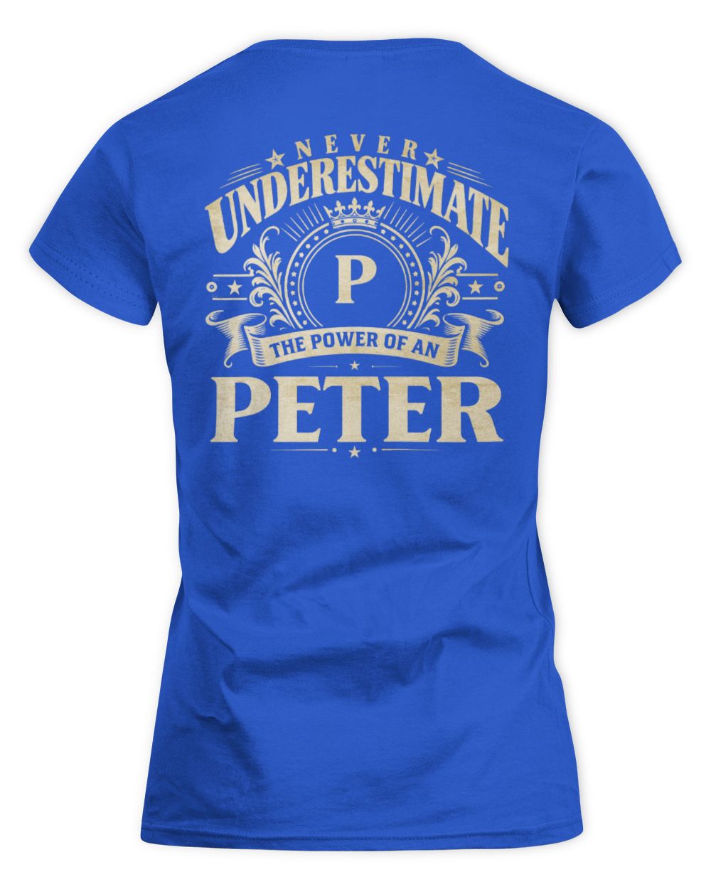 Never Underestimate Your Name Luxury Logo Shirt PETER M1-63 / Women's Standard T-Shirt / royal
