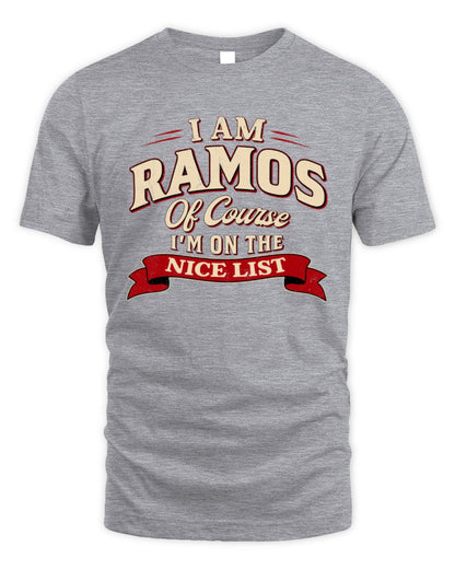 I'm Name Of Course I'm On The Nice List Funny Christmas Shirt RAMOS M1-68 / Unisex Standard T-Shirt / sport grey
