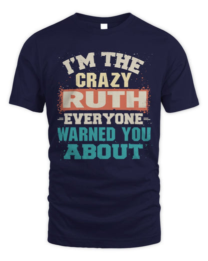 I'm the Crazy One Everyone Warned You About Retro Graphic T-Shirt RUTH M1-70 / Unisex Standard T-Shirt / navy