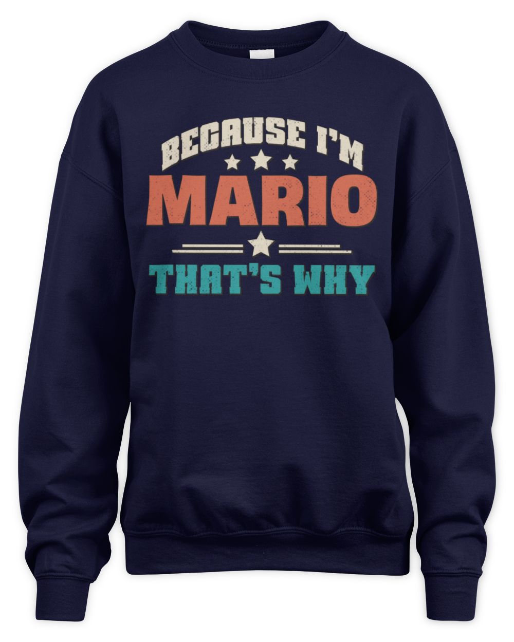 Because I'm Name That's Why Personalized Retro Shirt MARIO-49 / Unisex Sweatshirt / navy