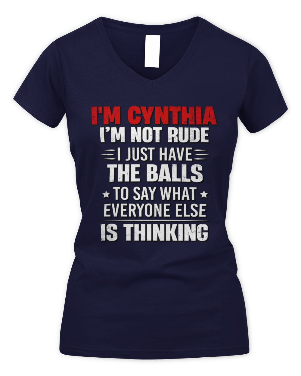 I'm Name I'm Not Rude I Just Have The Balls Funny T-Shirt CYNTHIA M1-46 / Women's V-Neck T-Shirt / navy