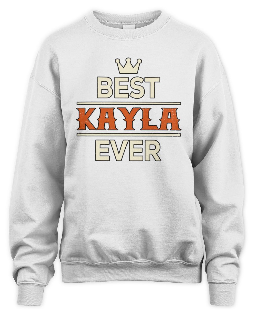 Best Your Name With Crown Shirt KAYLA M1-59 / Unisex Sweatshirt / white
