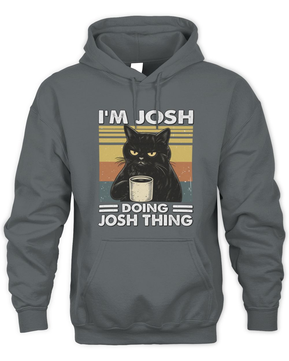 I'm Name Doing Name Thing Grumpy Black Cat Shirt JOSH M1-79 / Unisex Hoodie / charcoal