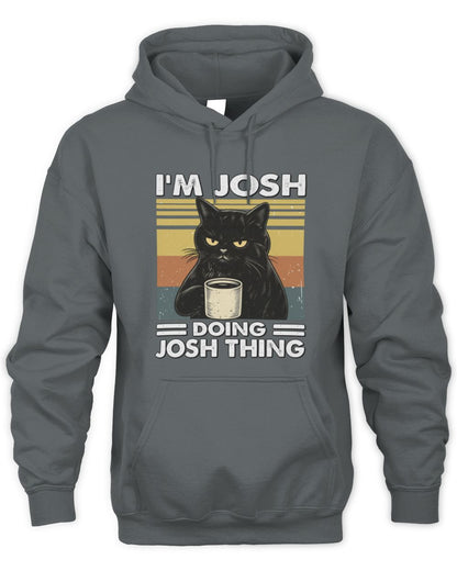 I'm Name Doing Name Thing Grumpy Black Cat Shirt JOSH M1-79 / Unisex Hoodie / charcoal