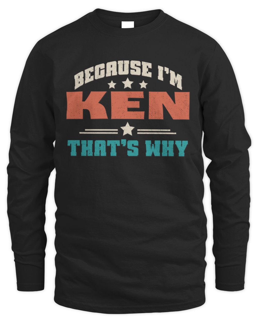 Because I'm Name That's Why Personalized Retro Shirt KEN-49 / Men's Long Sleeved T-Shirt / black