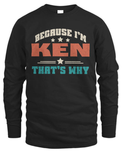 Because I'm Name That's Why Personalized Retro Shirt KEN-49 / Men's Long Sleeved T-Shirt / black