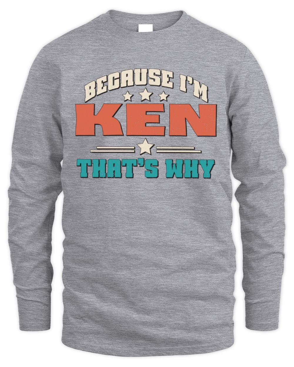 Because I'm Name That's Why Personalized Retro Shirt KEN-49 / Men's Long Sleeved T-Shirt / sport grey