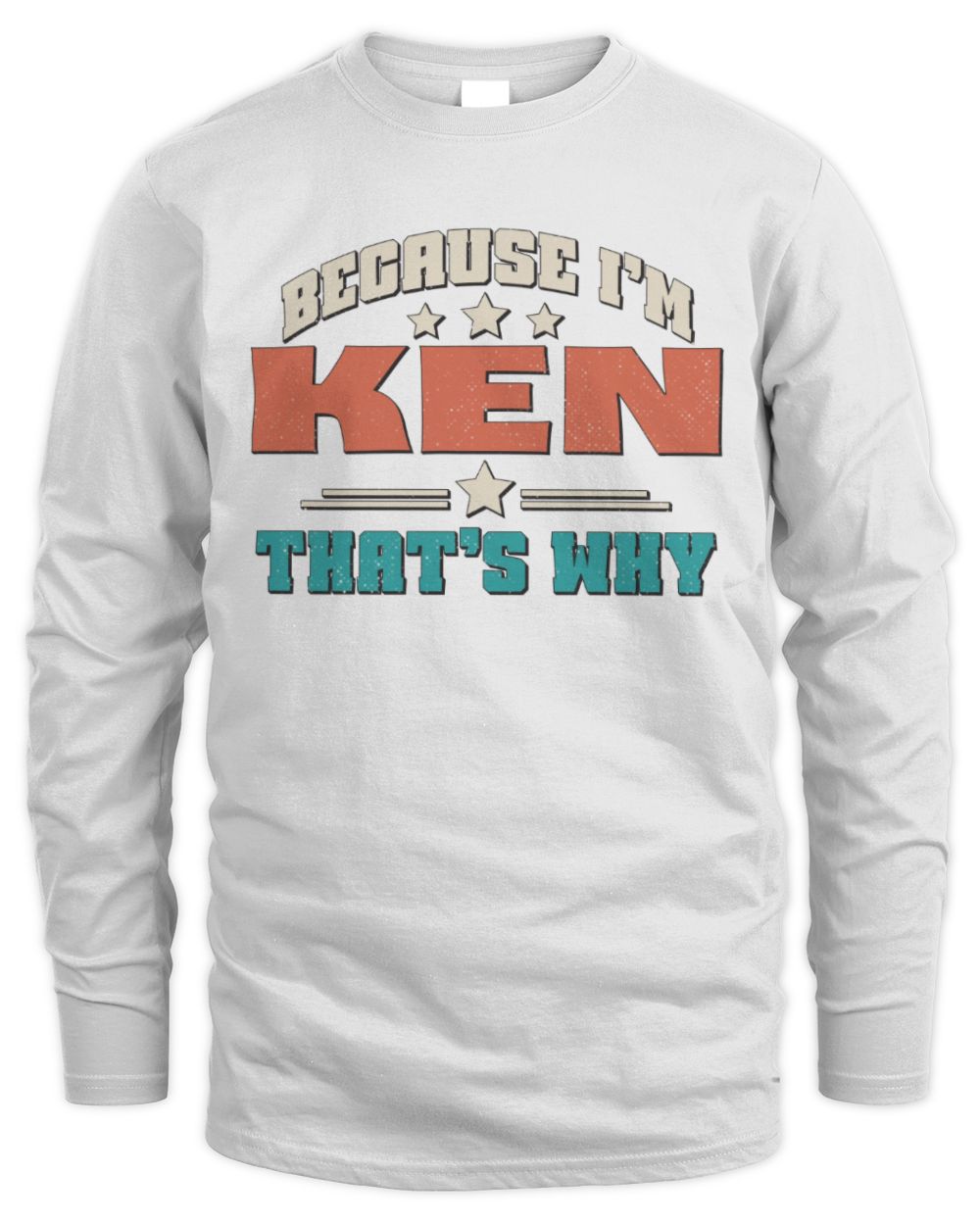 Because I'm Name That's Why Personalized Retro Shirt KEN-49 / Men's Long Sleeved T-Shirt / white