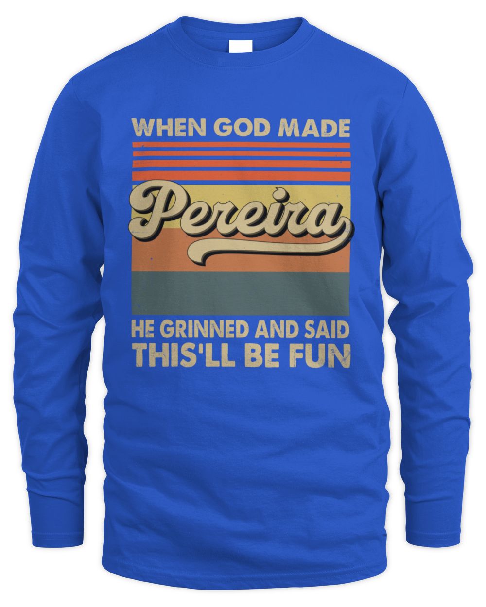 When God Made Your Name He Grinned Vintage T-Shirt PEREIRA M1-55 / Men's Long Sleeved T-Shirt / royal