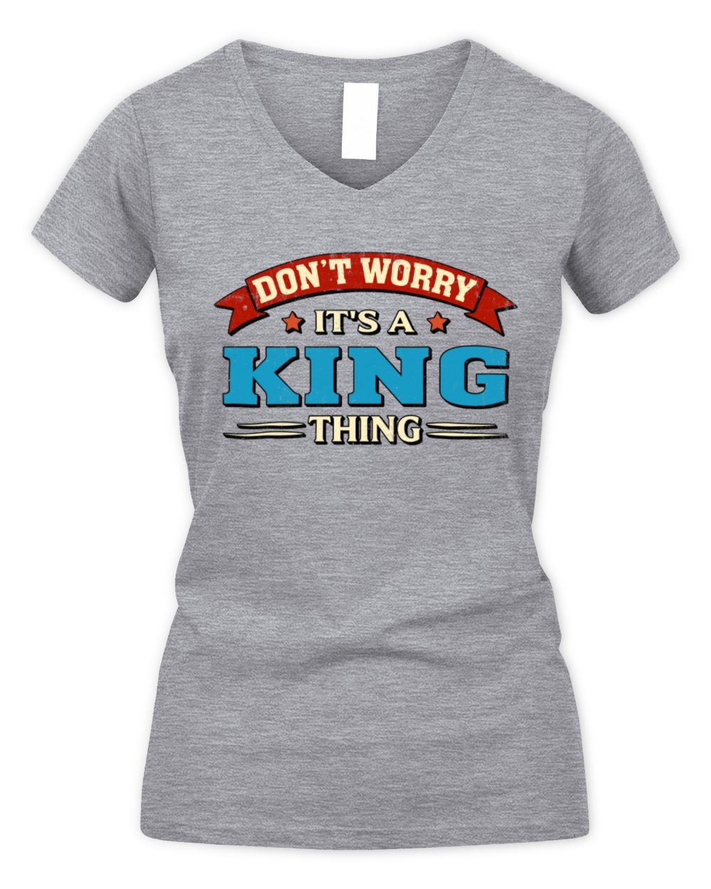Don't Worry It's a Your Name Thing Funny Retro T-Shirt KING M1-57 / Women's V-Neck T-Shirt / sport grey
